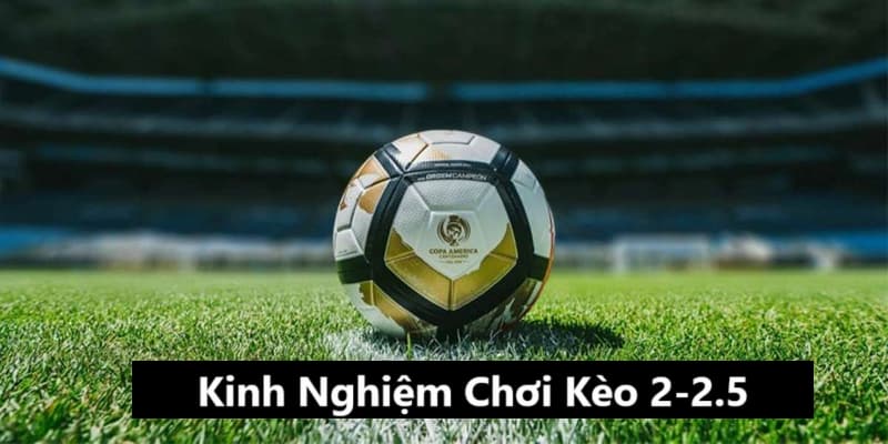 Mẹo chơi kèo 2 1/4 bóng đá